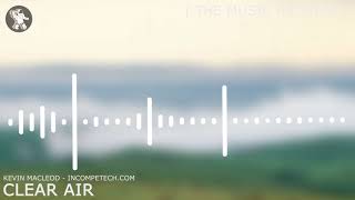 Kevin Macleod ~ Clear Air [ The Music Archive ]