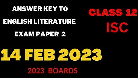 ISC English Literature 2023 Answer Key MCQs || Paper 2 || 14 Feb 2023
