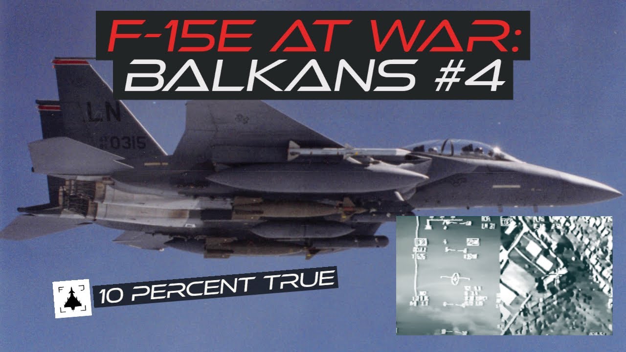F-15E in the Balkans, Part 4 [FULL]