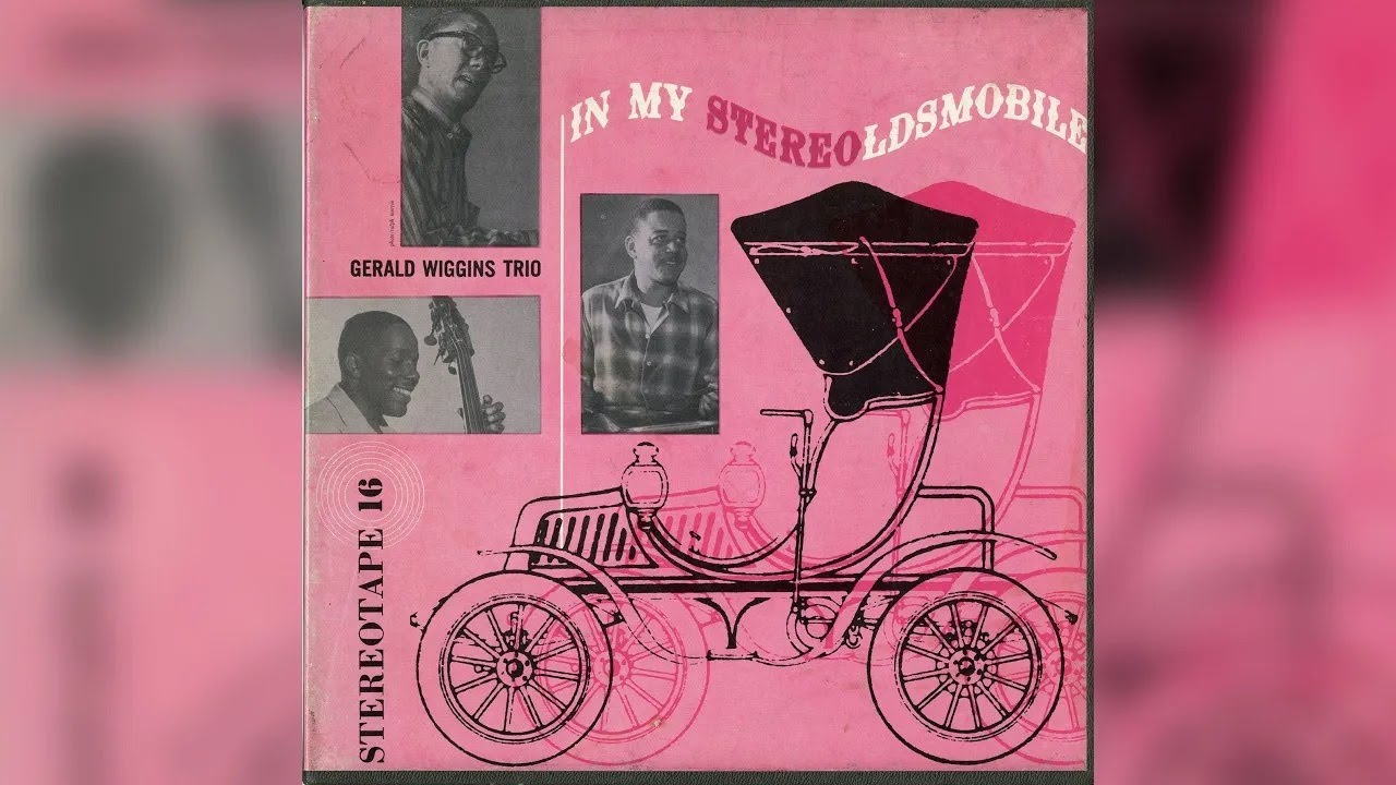 Gerald Wiggins Trio - In My Stereoldsmobile (1957 Stereo 2-Track