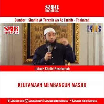 KEUTAMAAN MEMBANGUN MASJID || USTADZ KHALID BASALAMAH