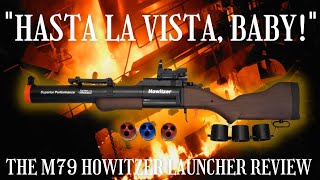 "Come With Me If You Want To Live" (M79 Howitzer Launcher Blaster Review) screenshot 4