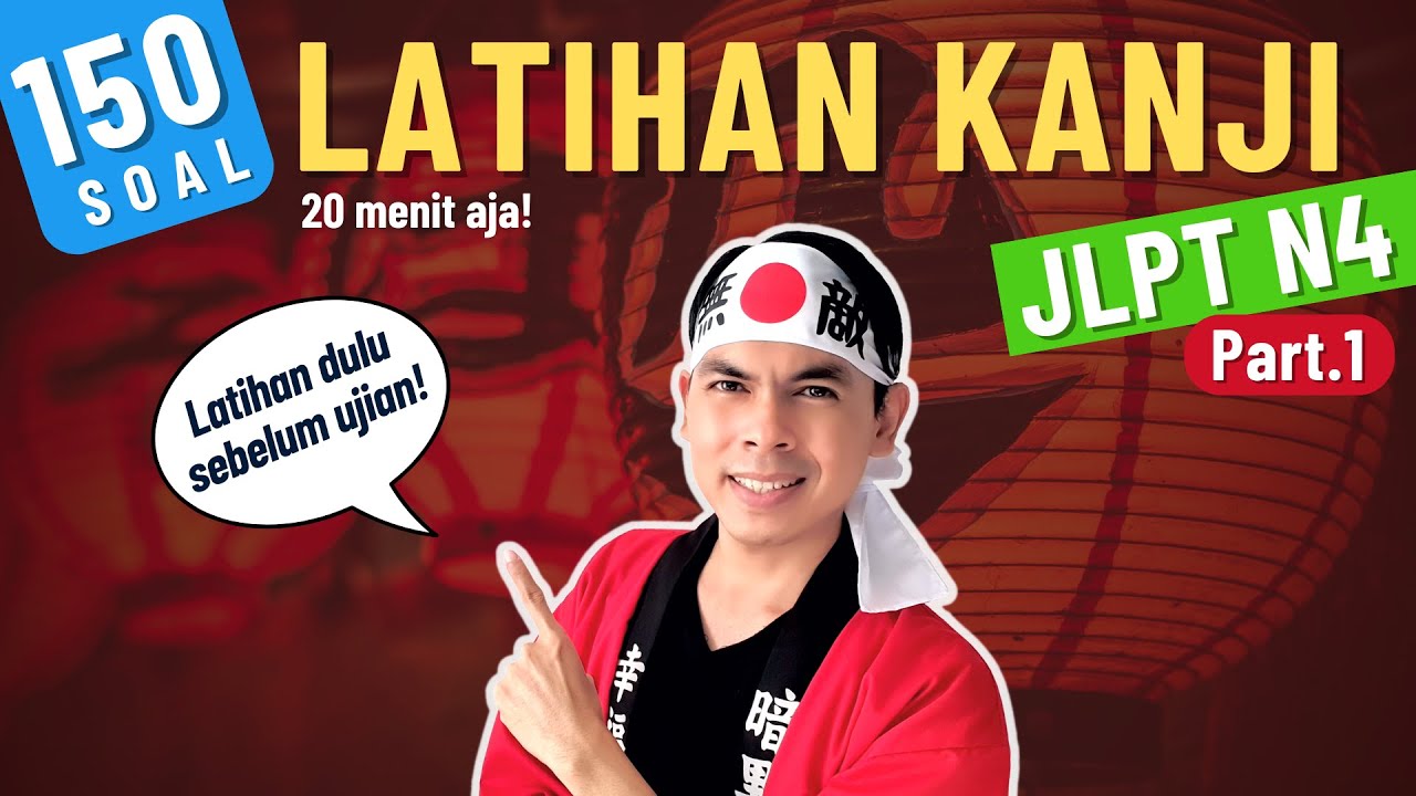 150 LATIHAN HURUF KANJI JLPT N4 - Part 1/2