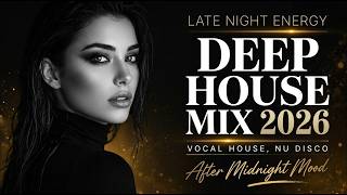 Nu Disco & Deep House 2026 | Chill Vocal House for Midnight Drives
