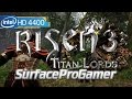 Risen 3 on Microsoft Surface Pro 2 Playing on intel hd 4400 Gameplay set...