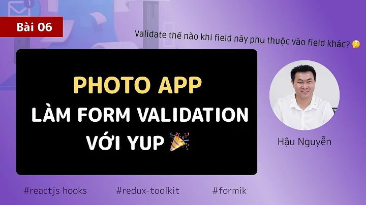 Redux project: 06 - Xử lý form validation với Yup 🎉