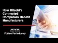 How does working with hitachis companies benefit manufacturers  hitachis fusion for industry