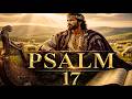 Psalm 17 I Bible Reading I A Prayer of David for Protection