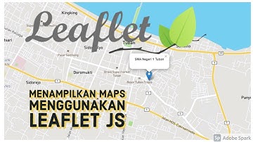 Menampilkan Maps menggunakan LEAFLET JAVASCRIPT #1. Menampilkan Lokasi awal dgn Longtitude Latitude