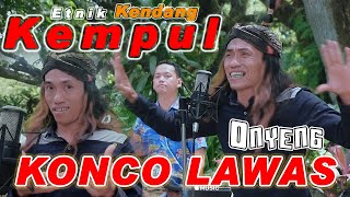 KONCO LAWAS - Onyeng - Etnik Kendang Kempul  IKAWANGI ( official musik video )