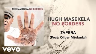 Video thumbnail of "Hugh Masekela - Tapera ft. Oliver Mtukudzi"