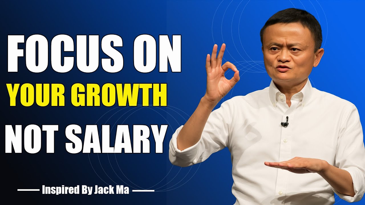 FOCUS ON YOUR GROWTH NOT SALARY - Inspired By Jack Ma