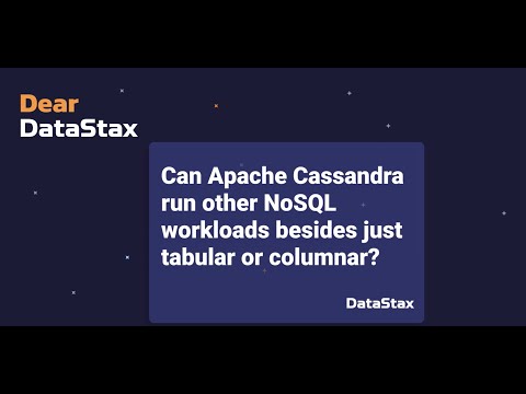 Dear DataStax Episode 10: Can Apache Cassandra run other noSQL workloads besides tabular?