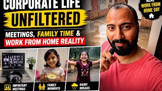 Corporate Life Unfiltered | Meetings, Family Time &amp; Work From Home Reality