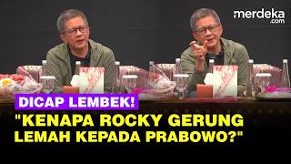 Jawaban Rocky Gerung Dicap Lemah ke Prabowo & Keras Kritik Jokowi, Kok Bisa?