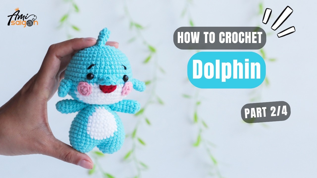 #1056 | Cute Dolphin Amigurumi (2/4) | How to Crochet Sea Animal Amigurumi | @AmiSaigon