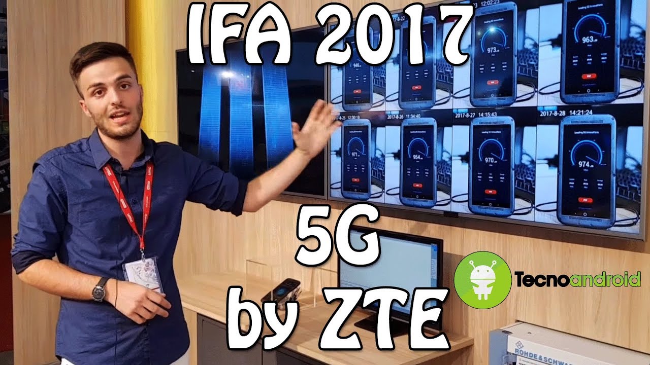 5G by ZTE - Come sarà la rete di nuova generazione, IFA 2017