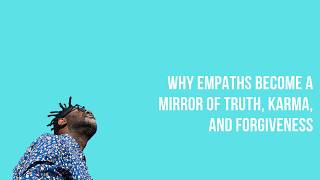 Why Empaths Become a Mirror of Truth Karma and Forgiveness