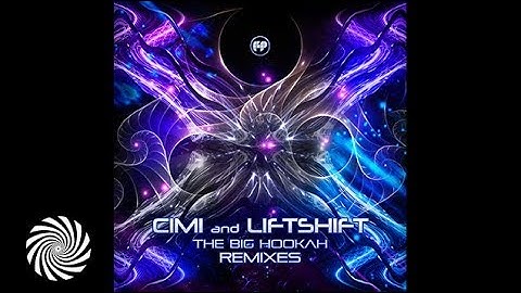 Cimi & Liftshift - The Big Hookah (Multiphase Remix)