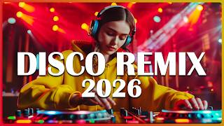 DJ DISCO REMIX 2026 - Viral EDM Remixes \u0026 Best DJ Club Music 2026 - Mashup Party Songs 2026