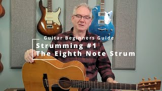 Strumming Part 1 - The Eighth Note Strum