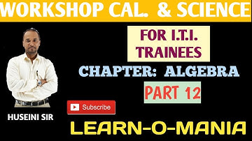 Workshop calculation and science chapter Algebra part 12 by Huseini sir