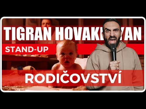 Těžkosti rodičovstvíTigran Hovakimyan: Stand-Up