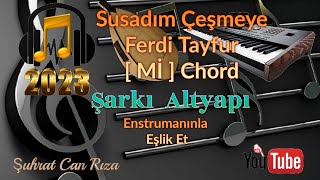 Susadım Çeşmeye Şarkı Altyapısı - Mi̇ - Chord