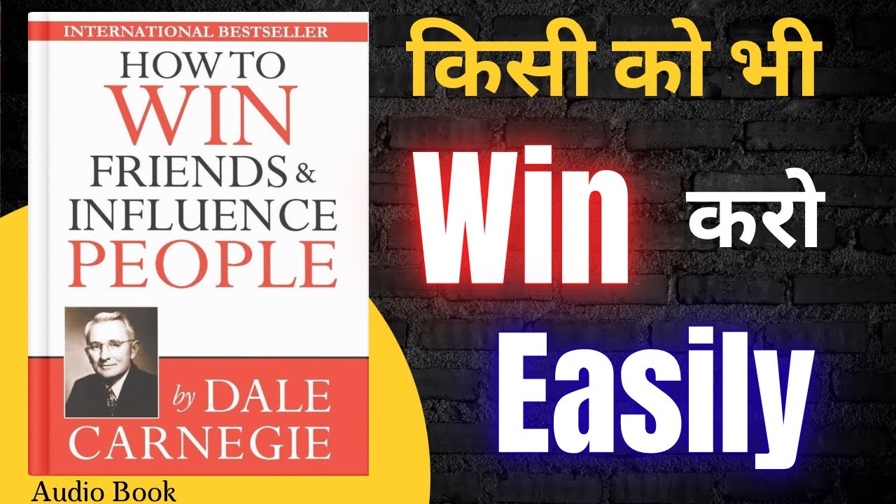 “How to Win Friends and Influence People by Dale Carnegie | किसी को भी Win करो | Hindi Summary”