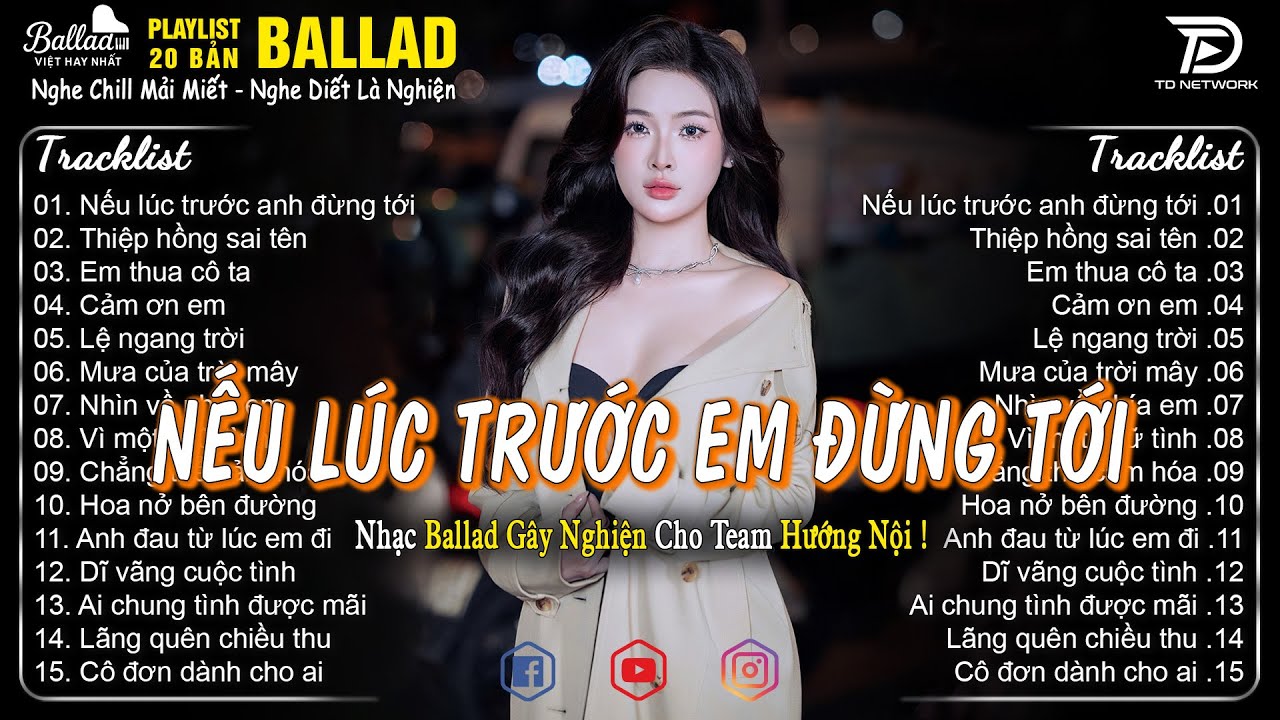 Nhạc Trẻ Ballad Hot Trend 2026 ♫ Top 20 Ca Khúc Về Tình Yêu Nhẹ Nhàng Thư Giãn - Nếu Lúc Trước Anh..