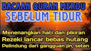 Bacaan Al Quran Pengantar Tidur, Ayat Suci Al Quran Sebelum Tidur