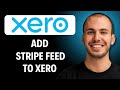 Xero and Stripe: How to Add a Stripe Feed to Xero (2026 Tutorial)