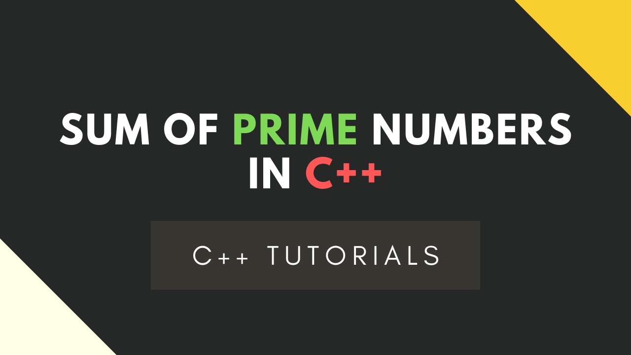 C++ Sum of Prime Numbers - YouTube