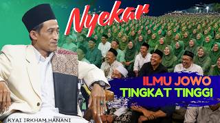 ILMU JOWO TINGKAT TINGGI NYEKAR CERAMAH KYAI IRKHAM HANANI LIVE JANTIHARJO KARANGANYAR