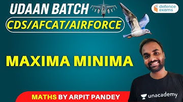 Udaan Batch: Maxima Minima CDS/AFCAT/Airforce | Maths | Target CAPF/AFCAT/CDS 2021 | Arpit Pandey
