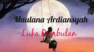 Lirik Luka Rembulan by Yelse (cover by Maulana Ardiansyah)