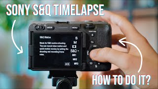 EASIEST way to do TIMELAPSE in SONY cameras - S&Q Timelapse (a7IV, a7sIII, FX3)