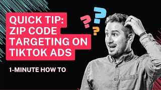 Quick Tip Zip Code Targeting On Tiktok Ads 1 Minute How To