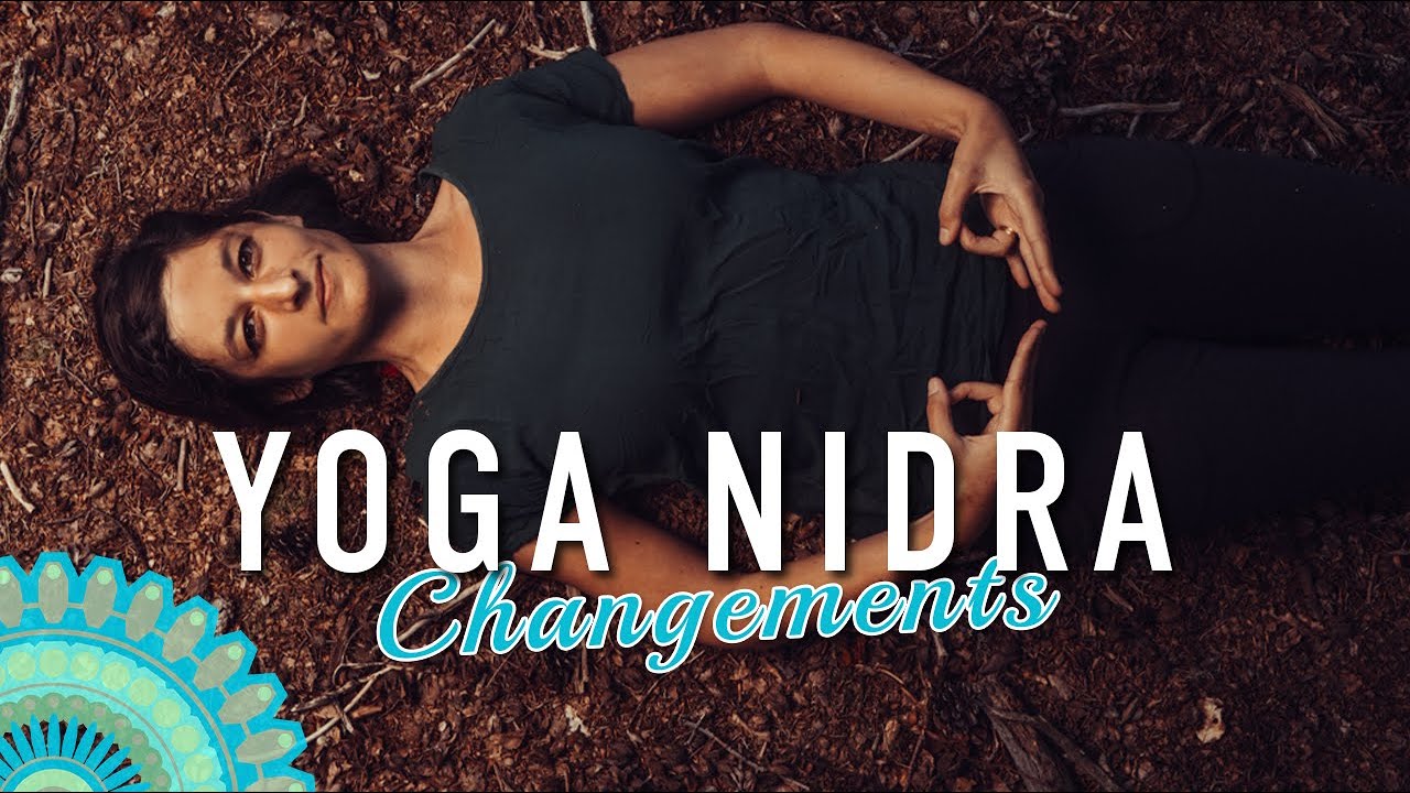 Yoga Nidra  Relaxation Profonde Guide 30 min  Traverser les changements et les cycles de la vie