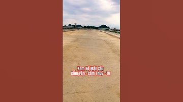 Tiến độ ở bề mặt cầu Vượt Cẩm Vân Cẩm Thuỷ TH #muongngaotv