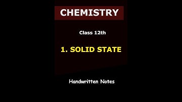 1. Solid State Notes | Chemistry Handwritten notes 12th #cbse