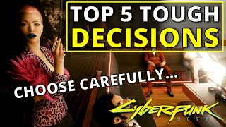 Top 5 Toughest Decisions in Cyberpunk 2077