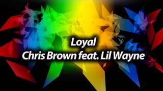 Chris Brown feat. Lil Wayne - Loyal