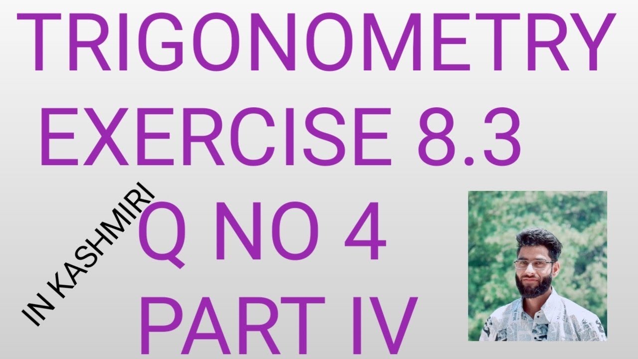TRIGONOMETRY EXERCISE 8.3 Q NO 4 PART iv - YouTube