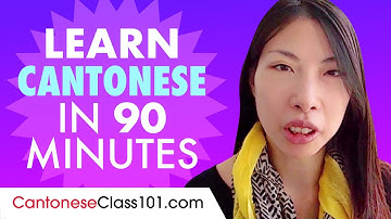 Learn Cantonese in 90 Minutes - ALL the Cantonese Basics You Need in 2020