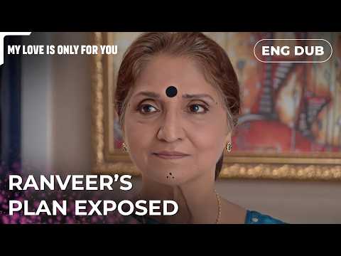 Ranveer’s Secret Plan! 💔😱MY LOVE IS ONLY FOR YOU | Indian Drama | Dubbed in English #EP10