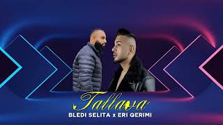 Bledi Selita ft. Eri Qerimi - Tallava