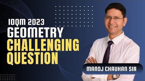 Geometry : Challenging Problem | IOQM 2023 | Maths Olympiad