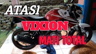 Atasi vixion mati total//Penyebab vixion mati mendadak - Wisnu Manual Konsep