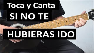 Como tocar SI NO TE HUBIERAS IDO de Marco Antonio Solis - Parte 1 Tutorial